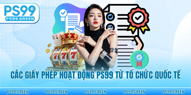 Các giấy phép hoạt động PS99 từ tổ chức quốc tế