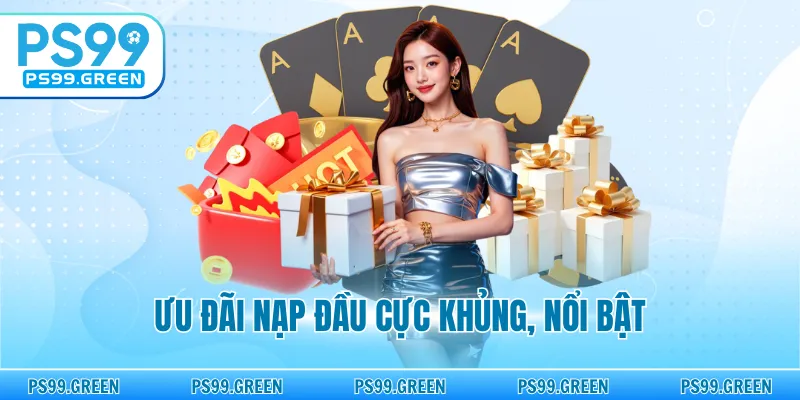 Ưu đãi nạp đầu cực khủng, nổi bật